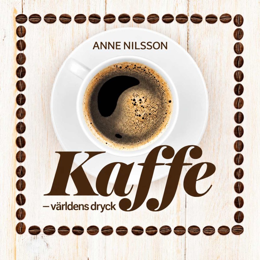 Zoom image of Kaffe: världens dryck